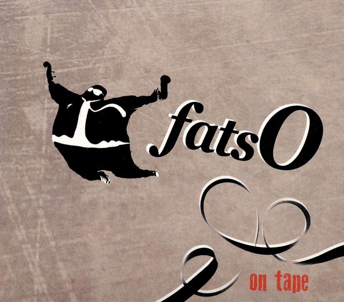 Fatso :: On Tape