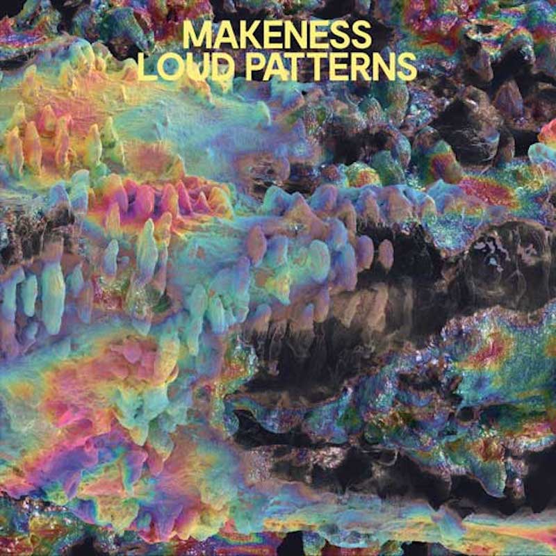 Makeness :: Loud Patterns