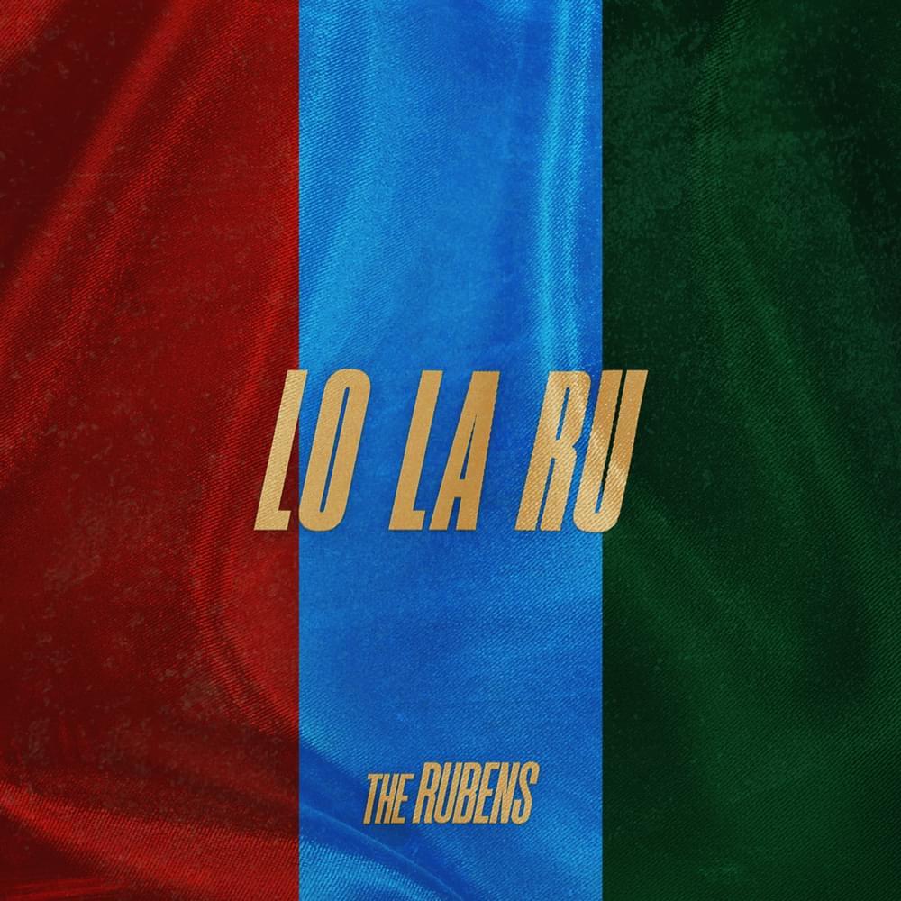 The Rubens :: Lo La Ru