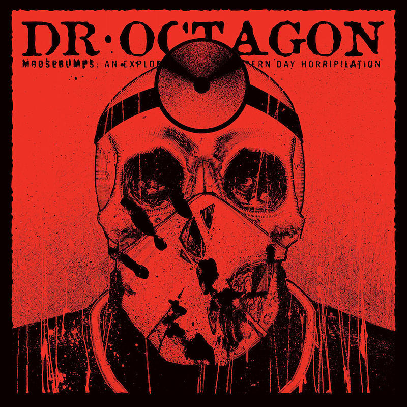 Dr. Octagon • <i>Moosebumps</i>