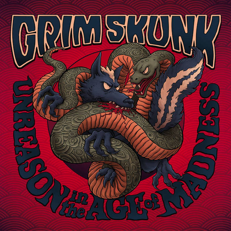 Grimskunk • <i>Unreason In the Age of Madness</i>