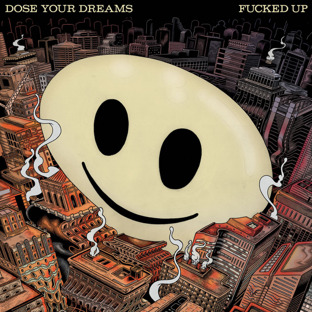 Fucked Up • <i>Dose Your Dreams</i>