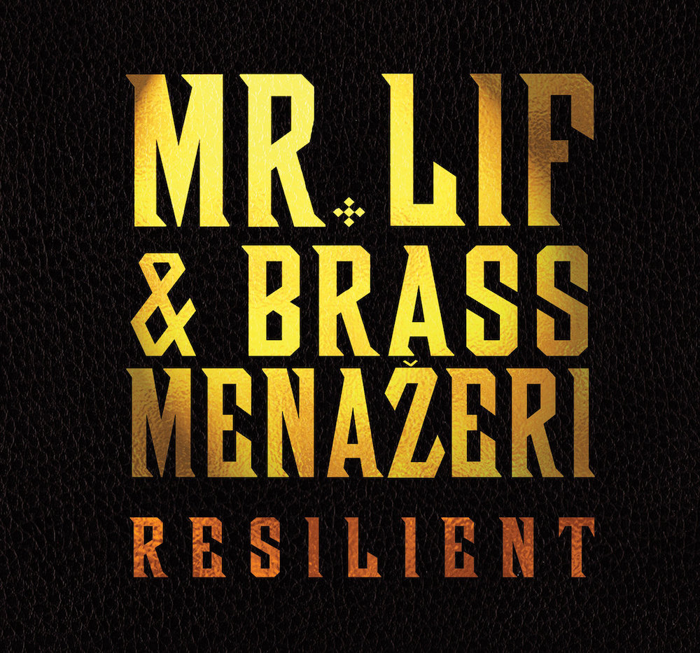 Mr. Lif + Brass Menazeri • <i>Resilient</i>