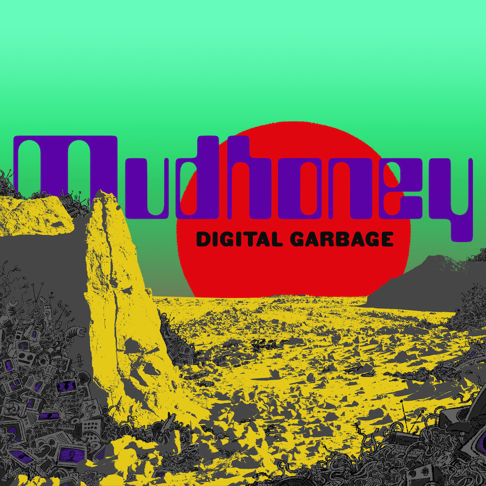 Mudhoney • <i>Digital Garbage</i>