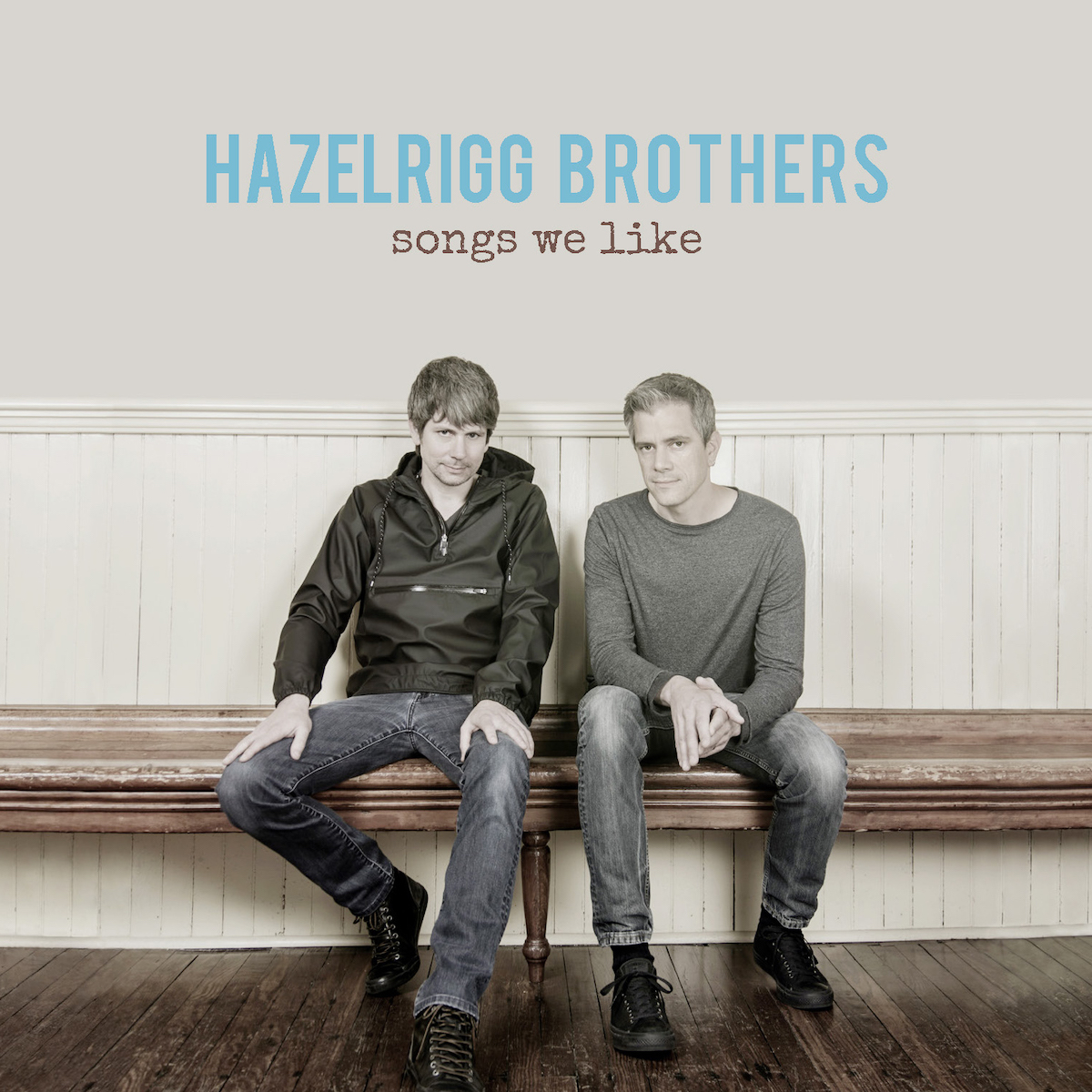 Hazelrigg Brothers • <i>Songs We Like</i>